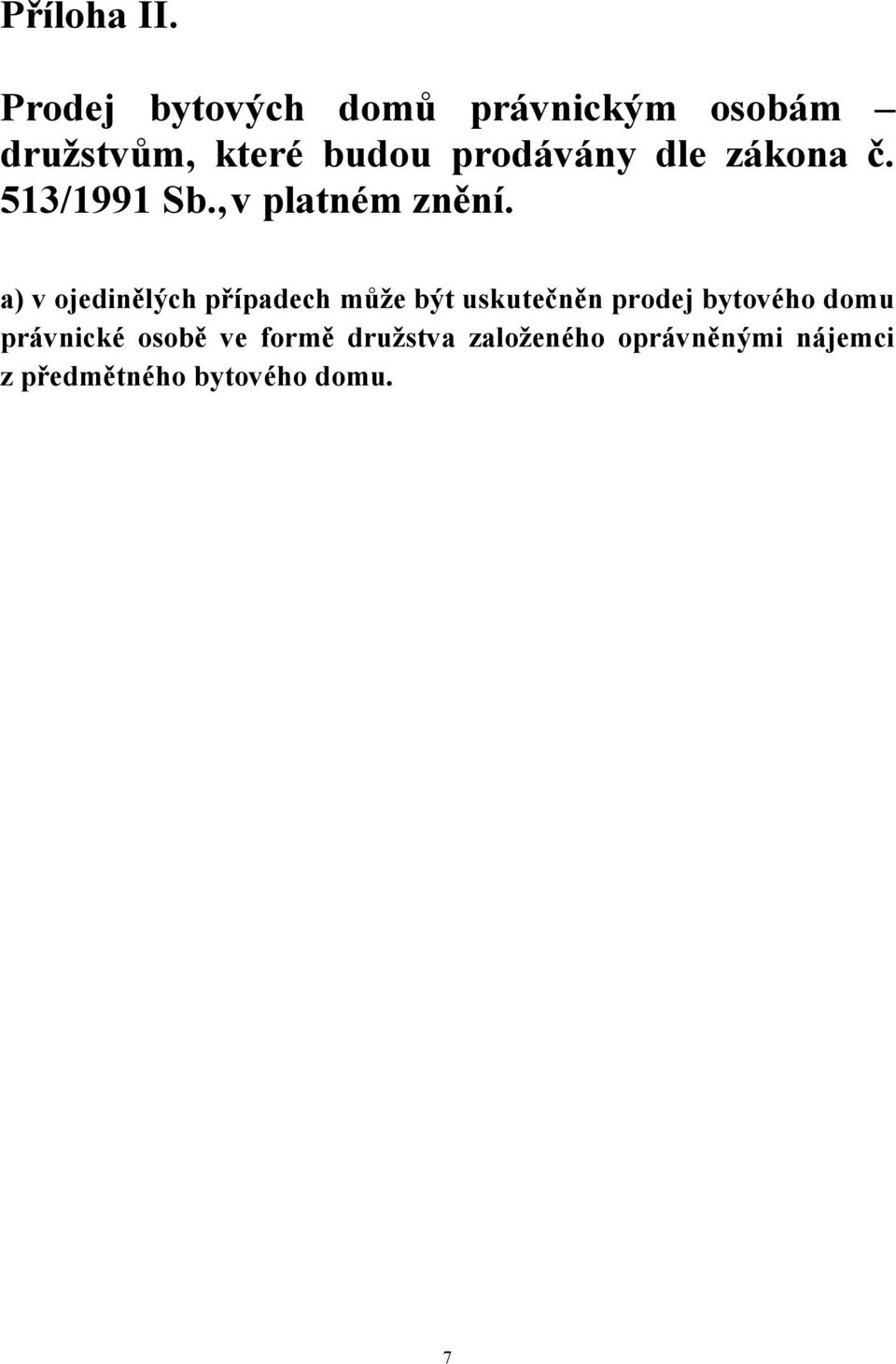 dle zákona č. 513/1991 Sb.,v platném znění.