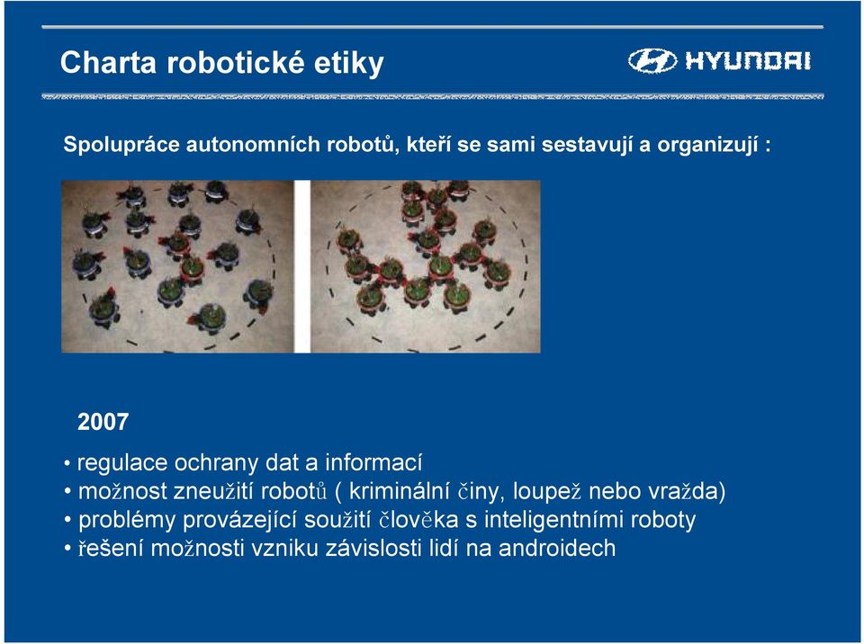 zneužití robotů (kriminální činy, loupež nebo vražda) problémy provázející