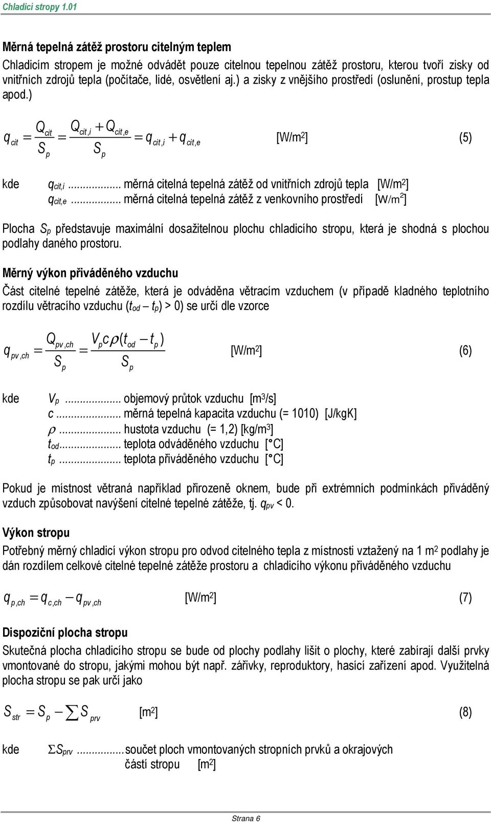 .. měrná citelná tepelná zátěž od vnitřních zdrojů tepla [W/m 2 ] qcit,e.