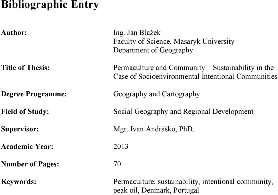 Case of Socioenvironmental Intentional Communities Geography and Cartography Social Geography and Regional Development Mgr.