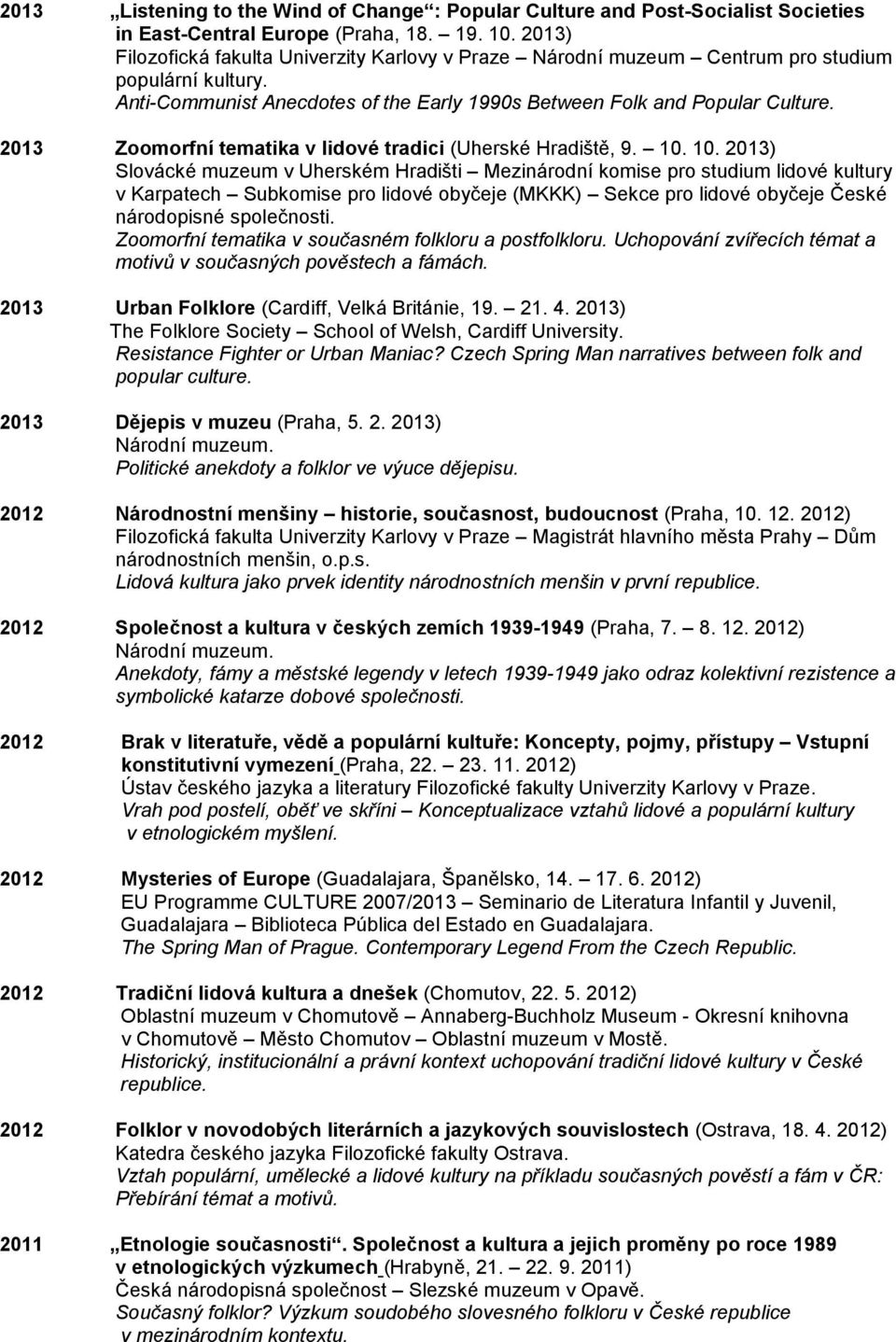 2013 Zoomorfní tematika v lidové tradici (Uherské Hradiště, 9. 10.