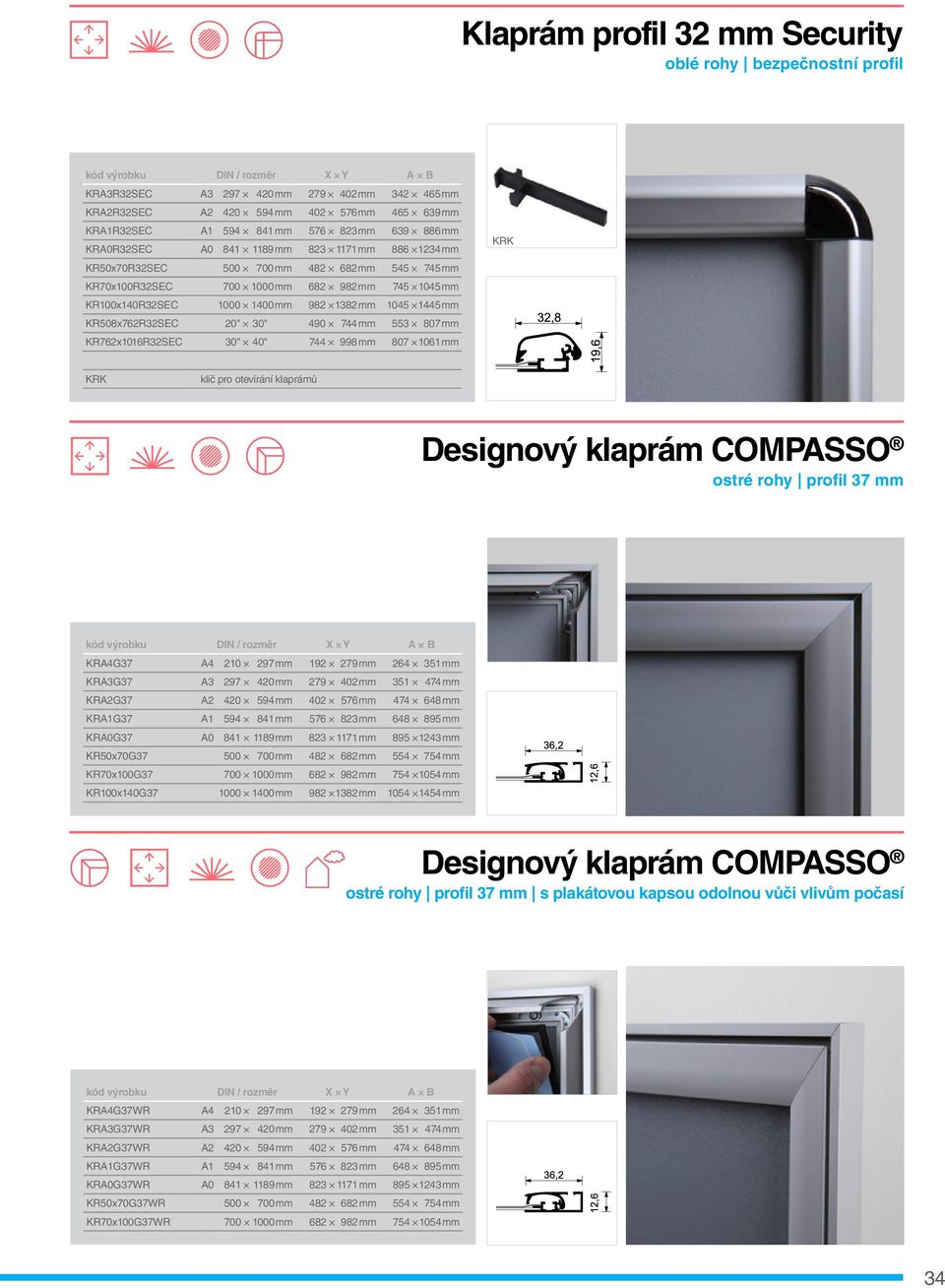 1000 1400 mm 982 1382 mm 1045 1445 mm KR508x762R32SEC 20" 30" 490 744 mm 553 807 mm KR762x1016R32SEC 30" 40" 744 998 mm 807 1061 mm KRK KRK klíč pro otevírání klaprámů Designový klaprám Compasso