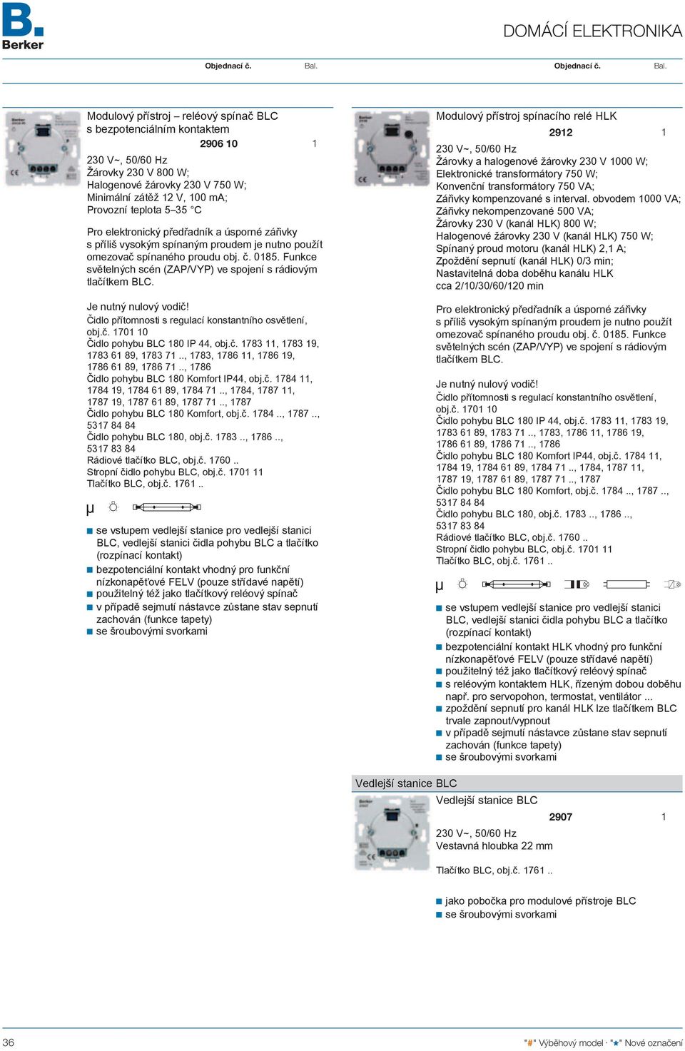 Čidlo přítomnosti s regulací konstantního osvětlení, obj.č. 70 0 Čidlo pohybu BLC 80 IP 44, obj.č. 783, 783 9, 783 6 89, 783 7.., 783, 786, 786 9, 786 6 89, 786 7.