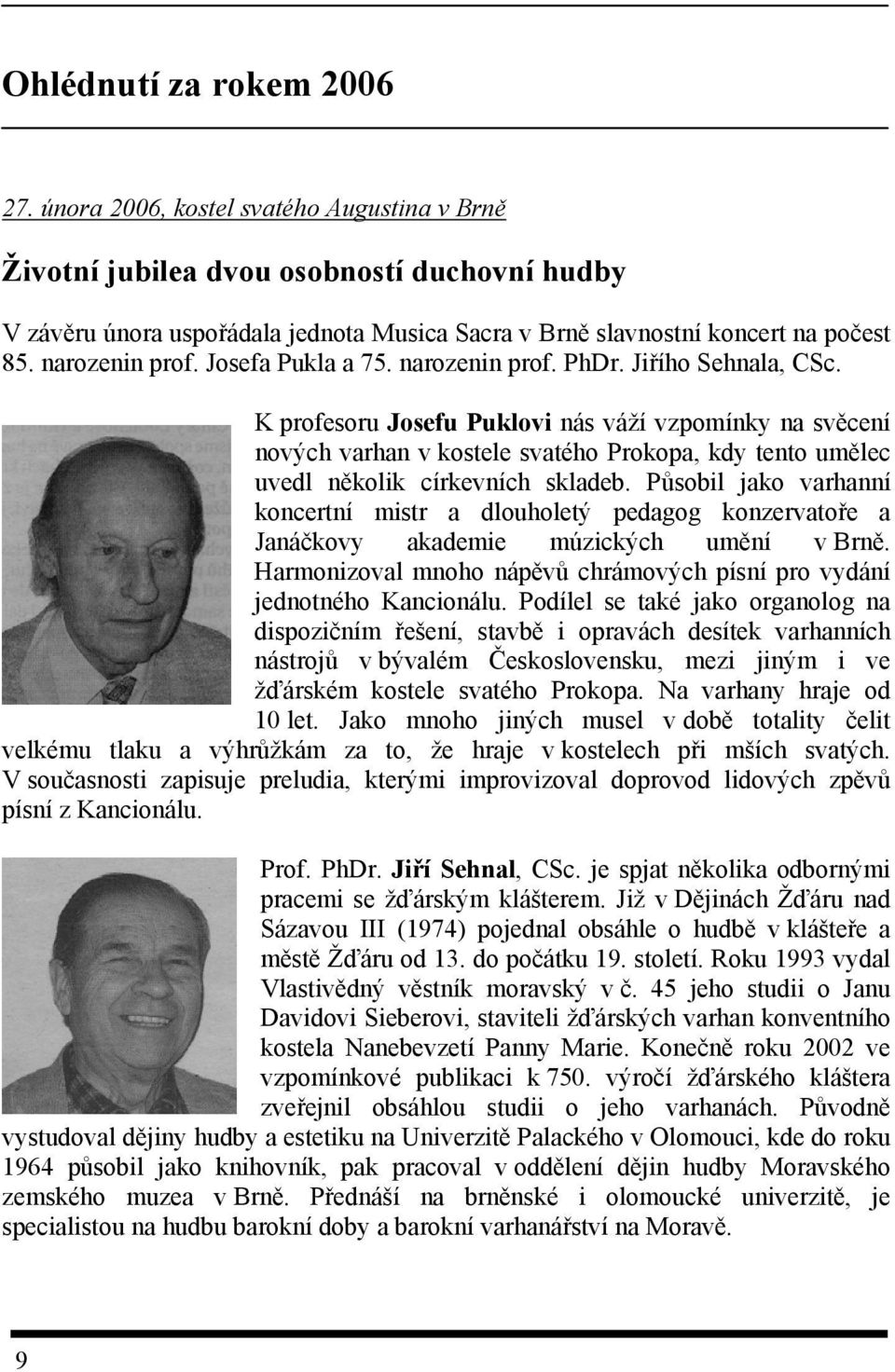 Josefa Pukla a 75. narozenin prof. PhDr. Jiřího Sehnala, CSc.