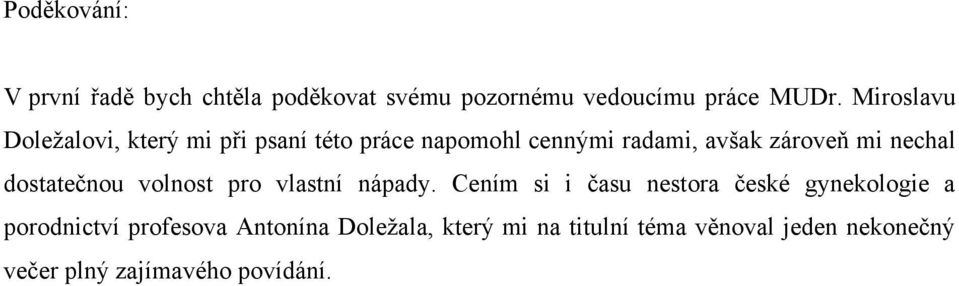 nechal dostatečnou volnost pro vlastní nápady.