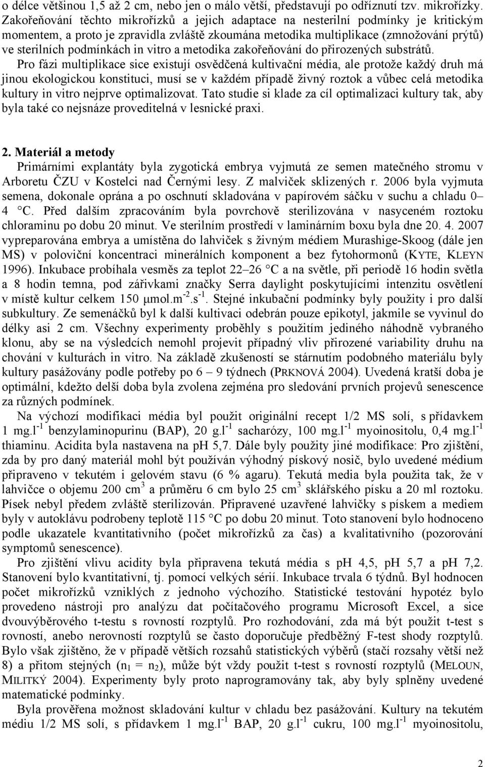 in vitro a metodika zakořeňování do přirozených substrátů.