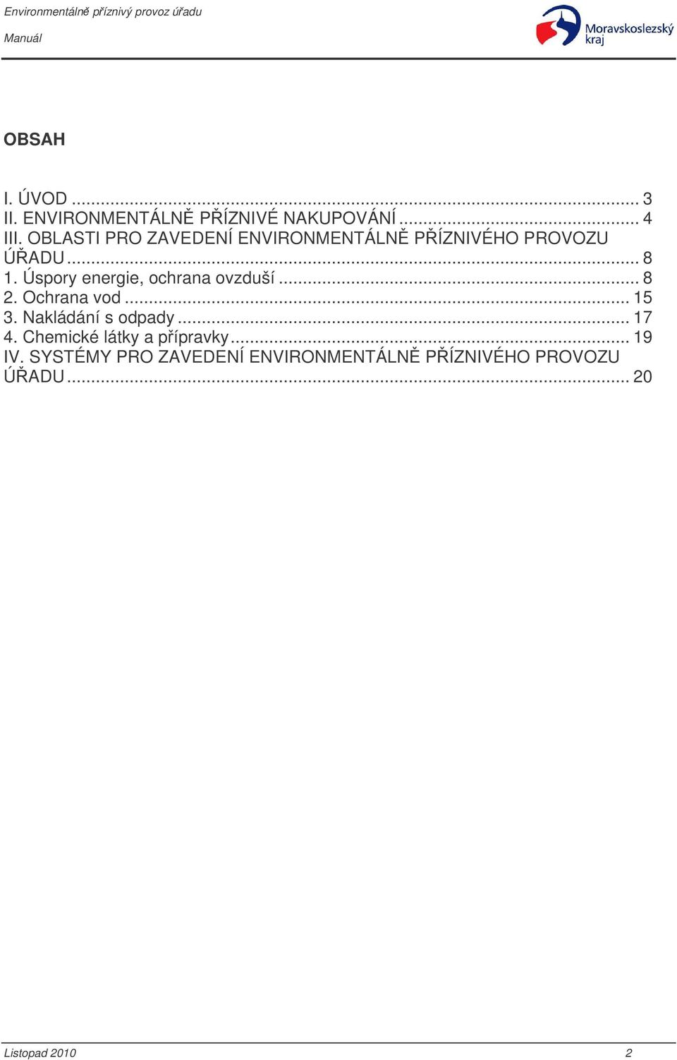 Úspory energie, ochrana ovzduší... 8 2. Ochrana vod... 15 3. Nakládání s odpady.