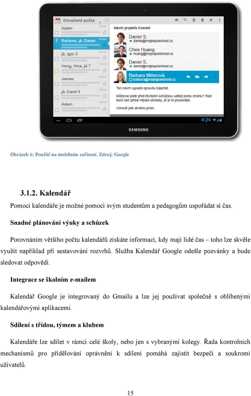 Služba Kalendář Google odešle pozvánky a bude sledovat odpovědi.