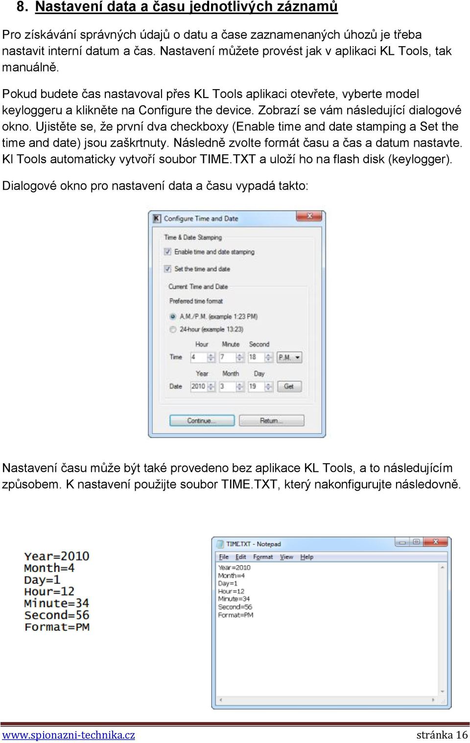 Zobrazí se vám následující dialogové okno. Ujistěte se, že první dva checkboxy (Enable time and date stamping a Set the time and date) jsou zaškrtnuty.