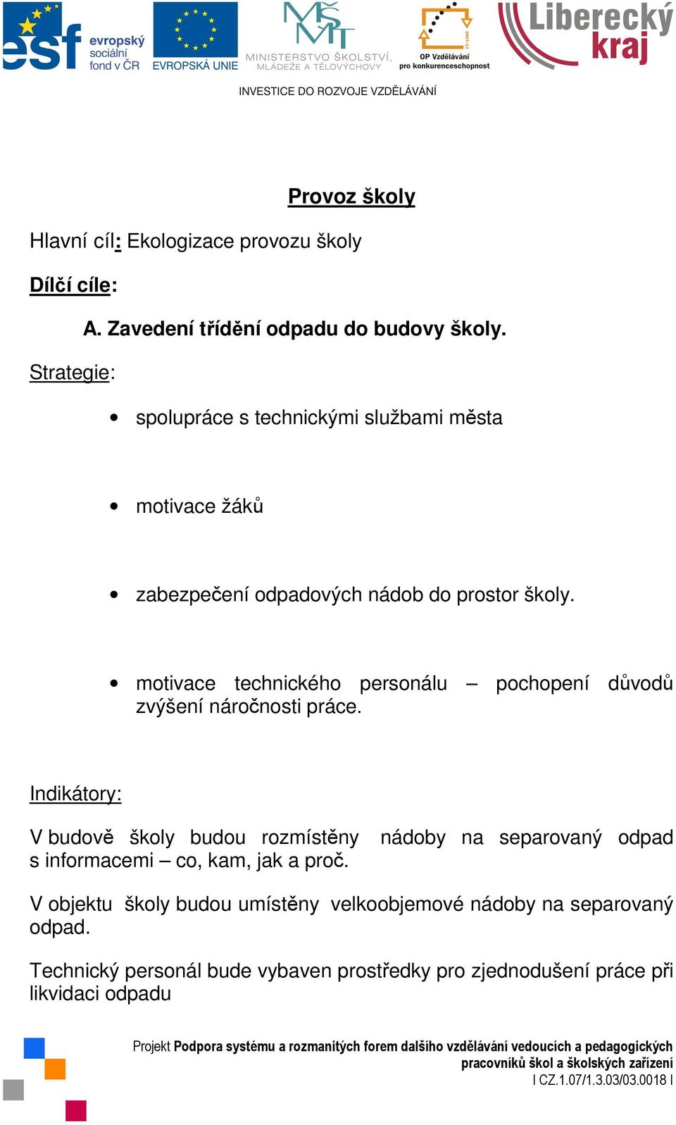 motivace technického personálu pochopení důvodů zvýšení náročnosti práce.