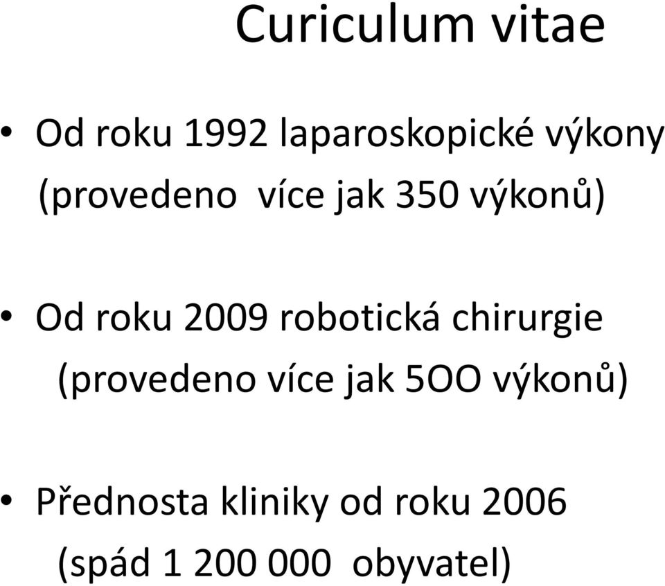 robotická chirurgie (provedeno více jak 5OO