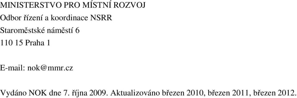 Praha 1 E-mail: nok@mmr.cz Vydáno NOK dne 7.