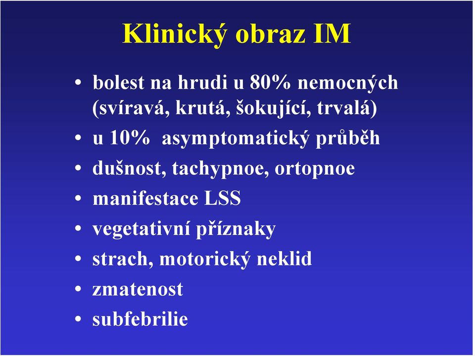 průběh dušnost, tachypnoe, ortopnoe manifestace LSS