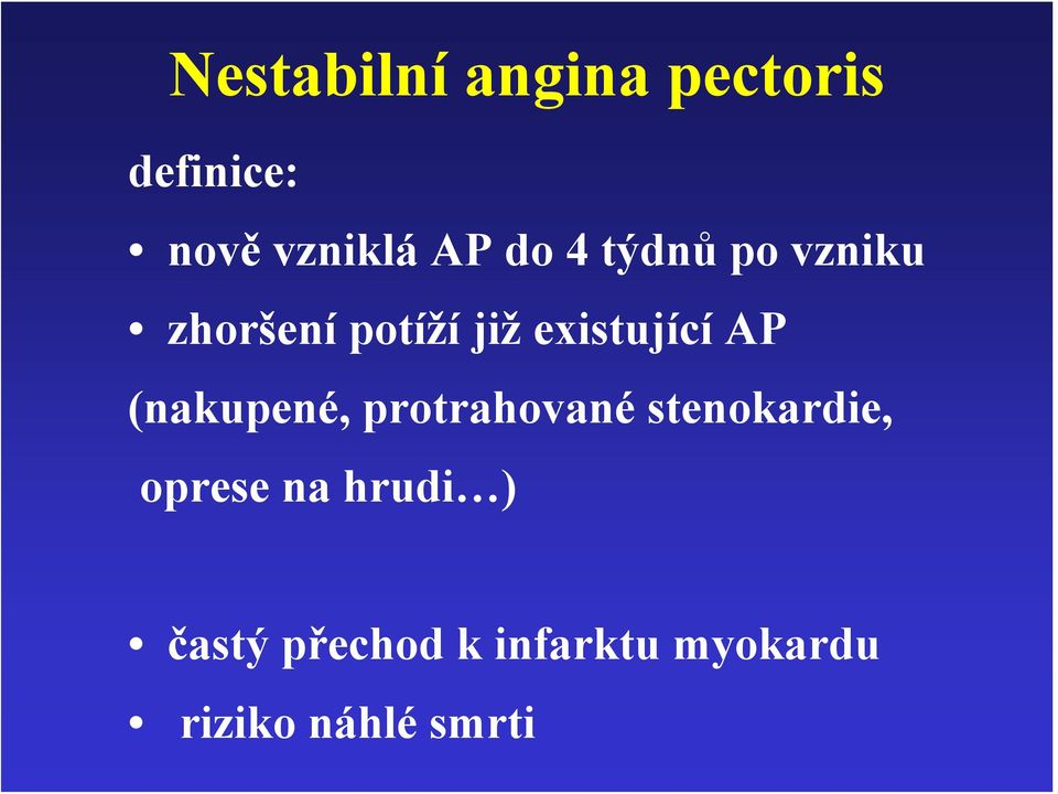 AP (nakupené, protrahované stenokardie, oprese na