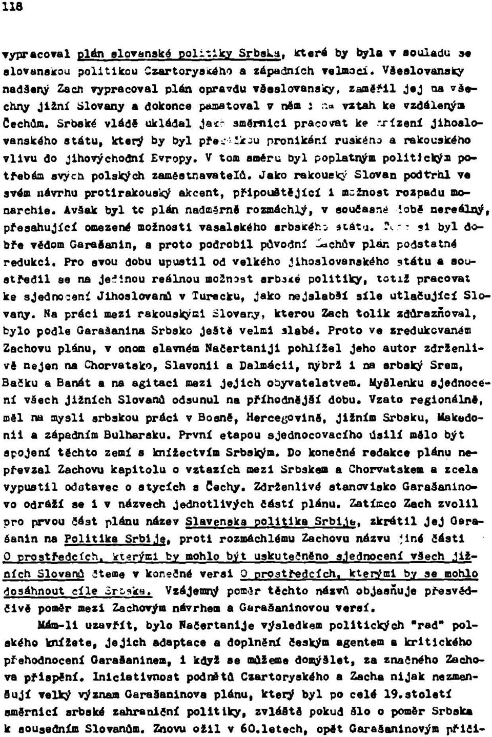 Srbské vládě ukládal Ja*r směrnici pracovat ke -řízeni Jlhoalovanského státu, který by byl pfe.-^kju pronikáni ruakéna a rakouského vlivu do Jihovýchodní Evropy. V tom směru byl poplatným politický!