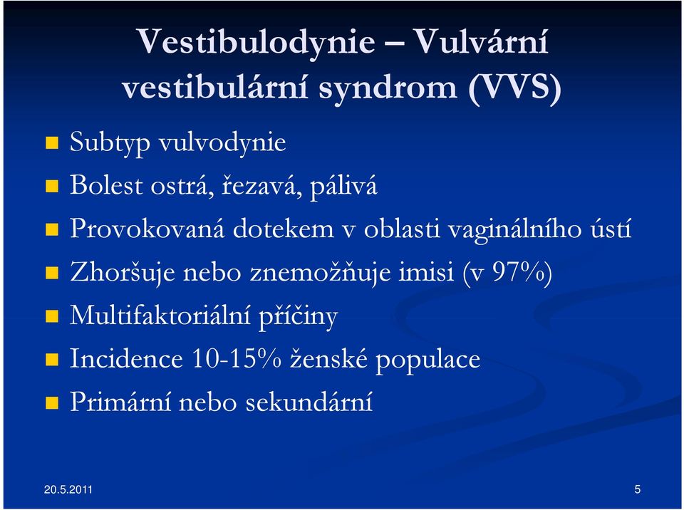 ústí Zhoršuje nebo znemožňuje imisi (v 97%) Multifaktoriální příčiny