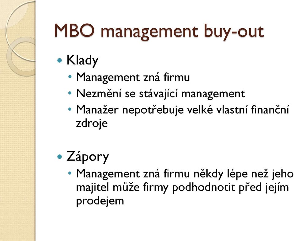 finanční zdroje Zápory Management zná firmu někdy lépe