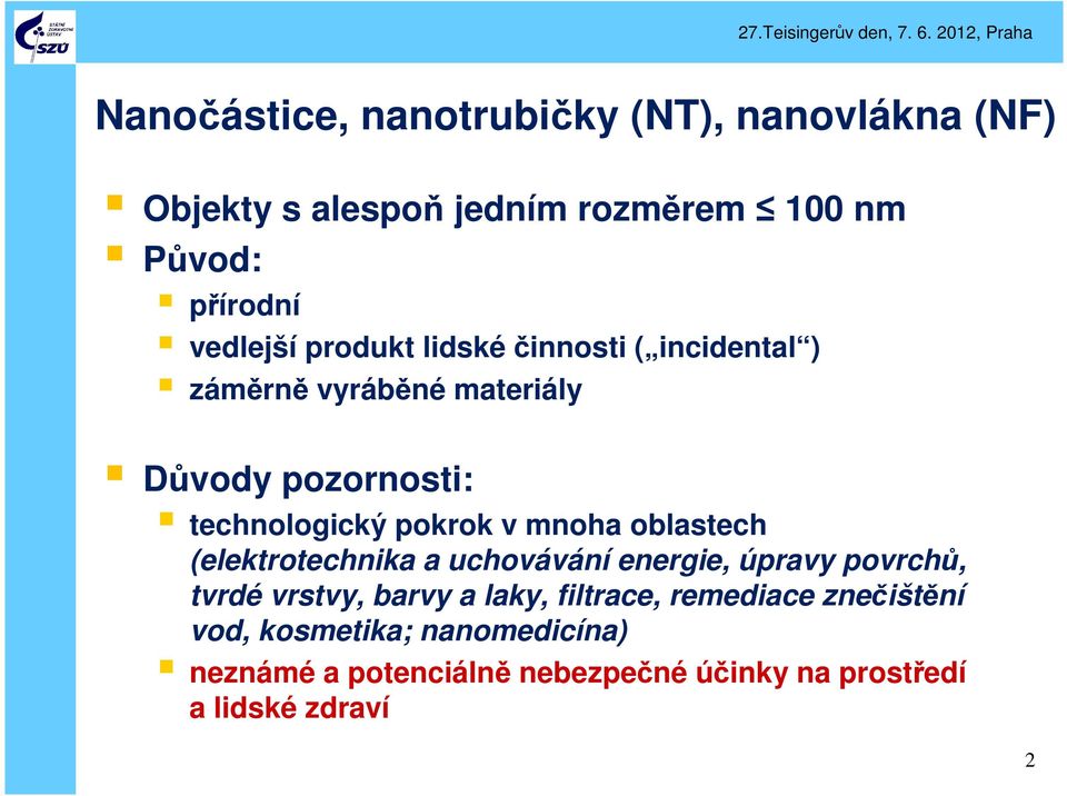 pokrok v mnoha oblastech (elektrotechnika a uchovávání energie, úpravy povrchů, tvrdé vrstvy, barvy a laky,