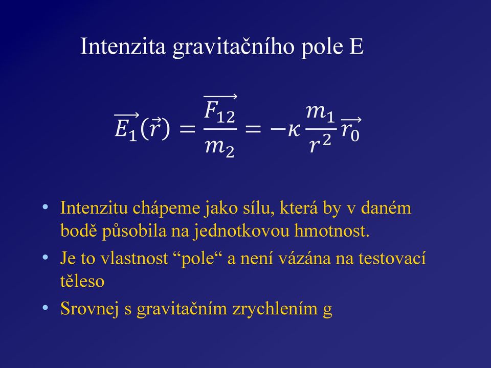 působila na jednotkovou hmotnost.