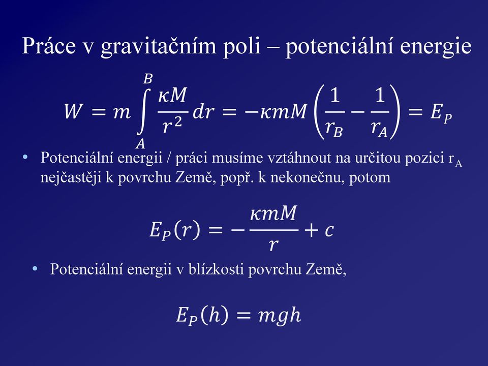 učitou pozici A nejčastěji k povchu Země, popř.