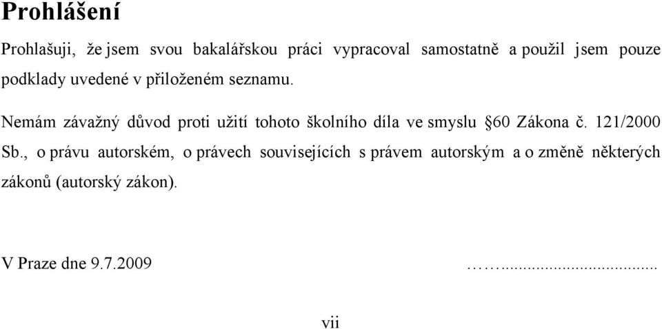 Nemám závažný důvod proti užití tohoto školního díla ve smyslu 60 Zákona č. 121/2000 Sb.