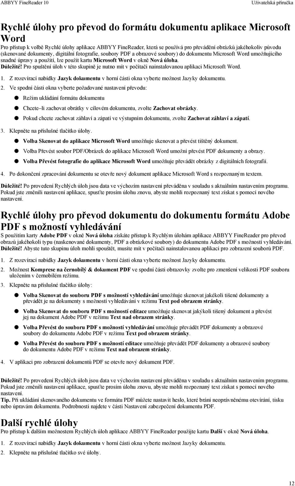 Pro spuštění úloh v této skupině je nutno mít v počítači nainstalovanou aplikaci Microsoft Word. 1. Z rozevírací nabídky Jazyk dokumentu v horní části okna vyberte možnost Jazyky dokumentu. 2.