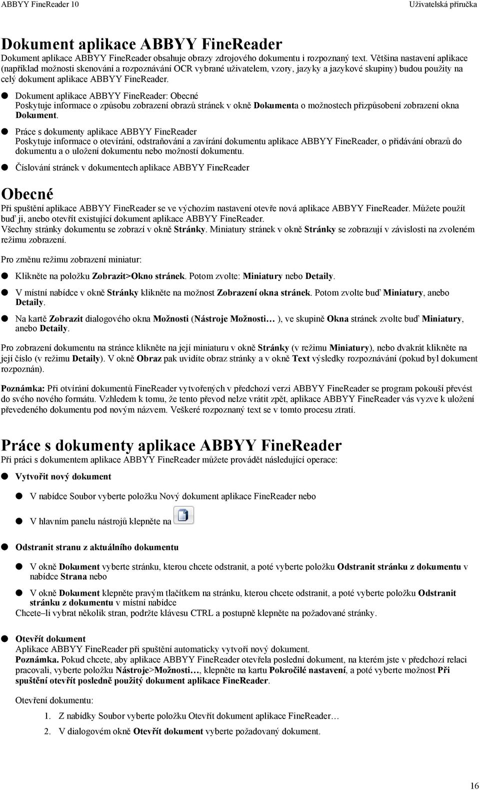 Dokument aplikace ABBYY FineReader: Obecné Poskytuje informace o způsobu zobrazení obrazů stránek v okně Dokumenta o možnostech přizpůsobení zobrazení okna Dokument.