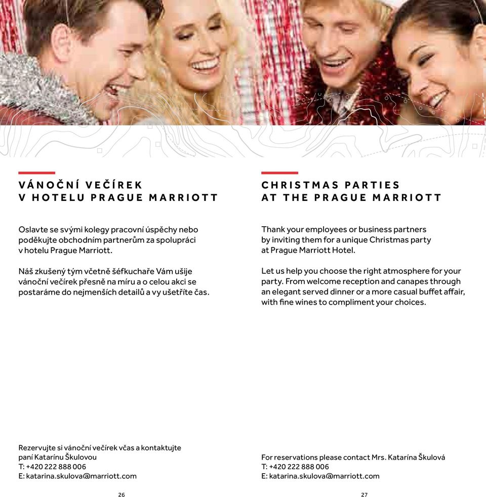 Thank your employees or business partners by inviting them for a unique Christmas party at Prague Marriott Hotel. Let us help you choose the right atmosphere for your party.