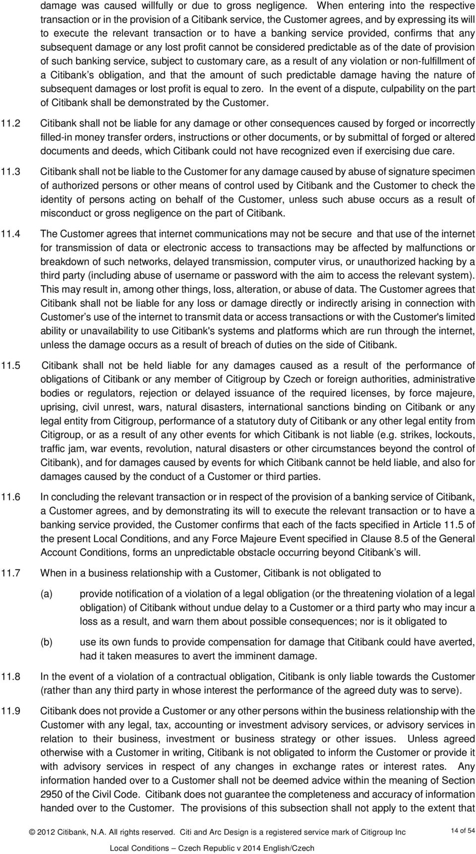 service provided, confirms that any subsequent damage or any lost profit cannot be considered predictable as of the date of provision of such banking service, subject to customary care, as a result