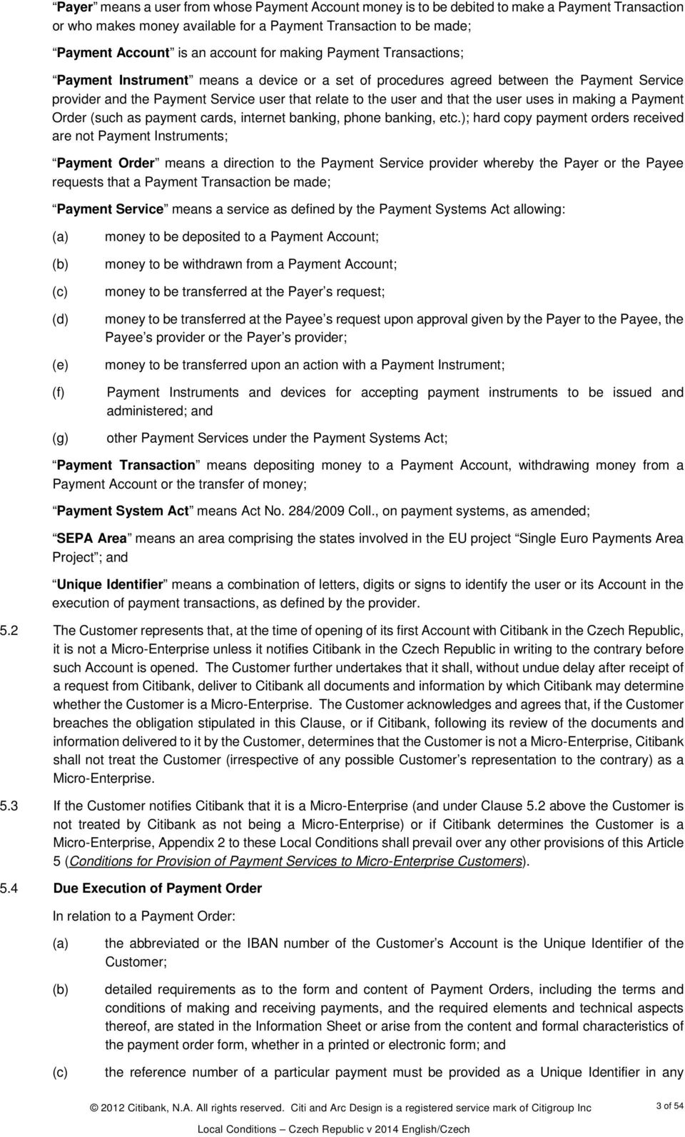 user uses in making a Payment Order (such as payment cards, internet banking, phone banking, etc.