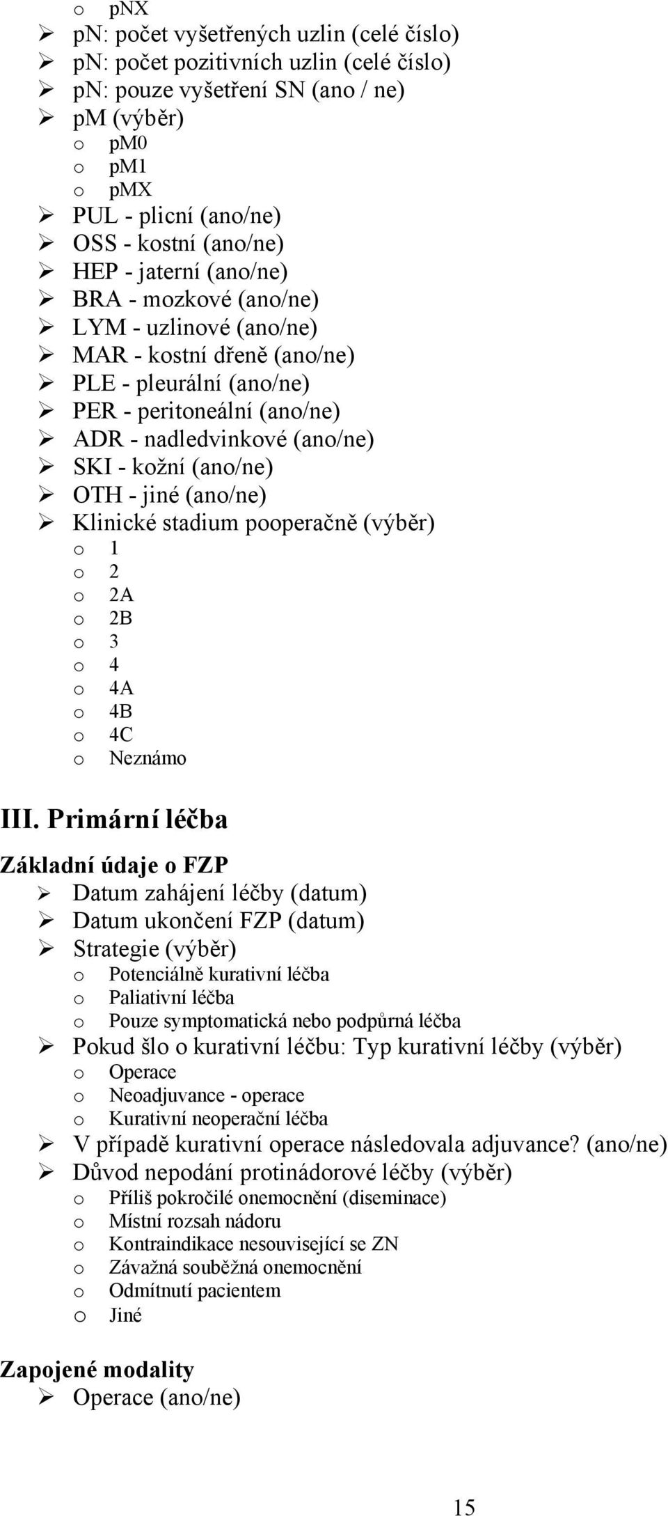 pperačně (výběr) 1 2 2A 2B 3 4 4A 4B 4C Neznám III.