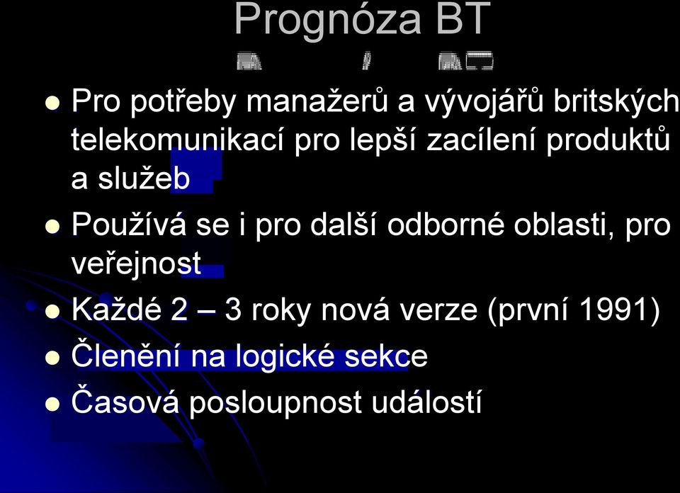 i pro další odborné oblasti, pro veřejnost Každé 2 3 roky nová