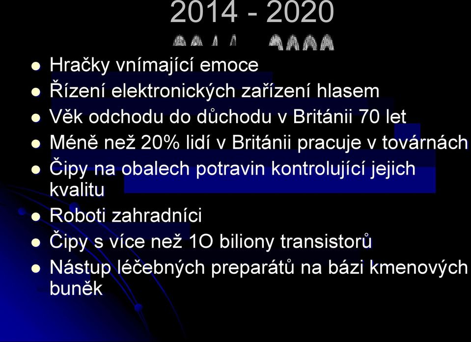 továrnách Čipy na obalech potravin kontrolující jejich kvalitu Roboti zahradníci