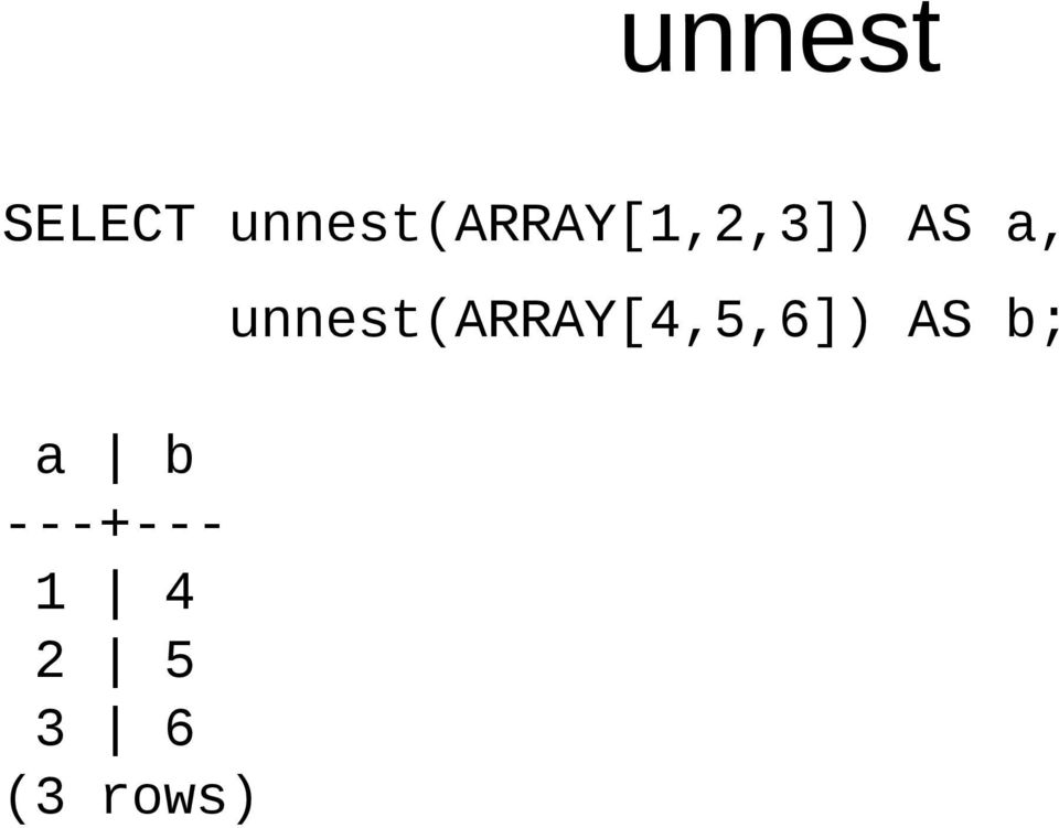 a, a b ---+--- 1 4 2 5 3