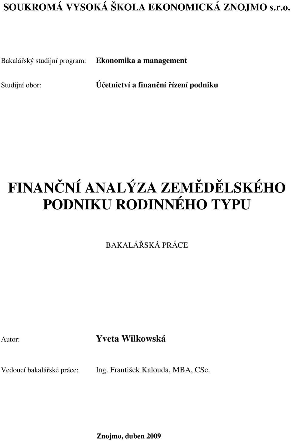 finanční řízení podniku FINANČNÍ ANALÝZA ZEMĚDĚLSKÉHO PODNIKU RODINNÉHO TYPU