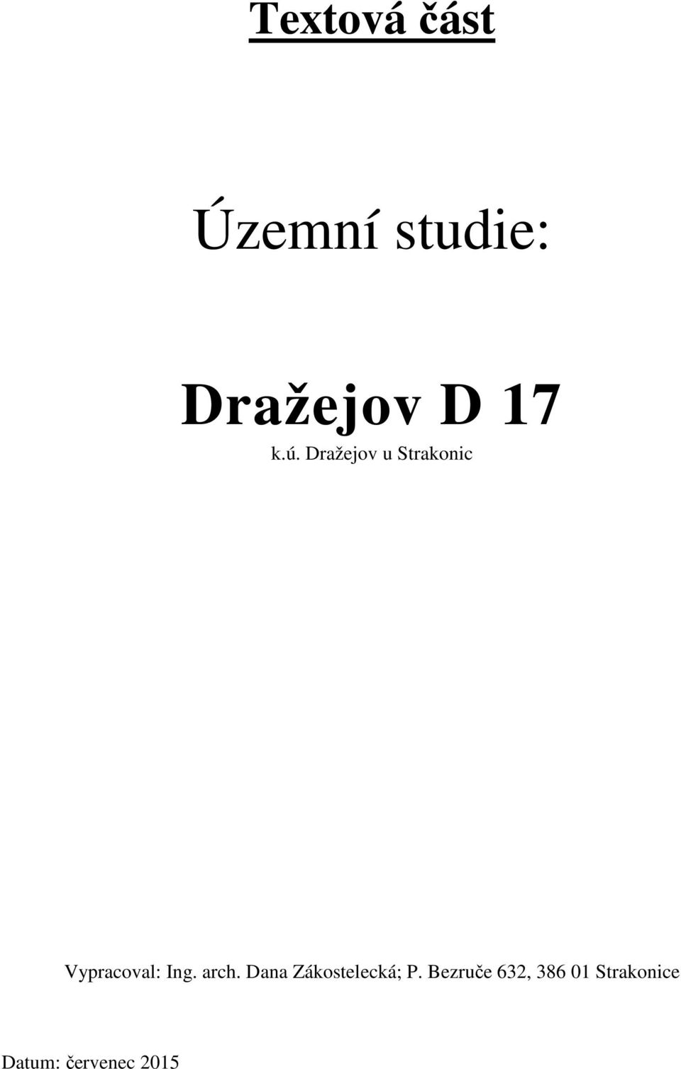 Dražejov u Strakonic Vypracoval: Ing.