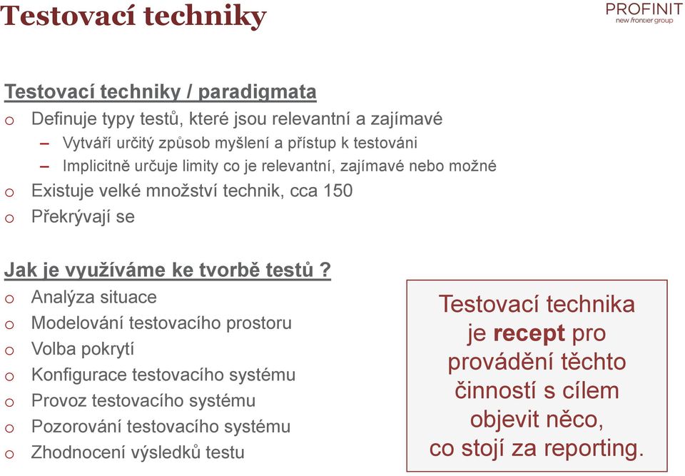 je využíváme ke tvrbě testů?