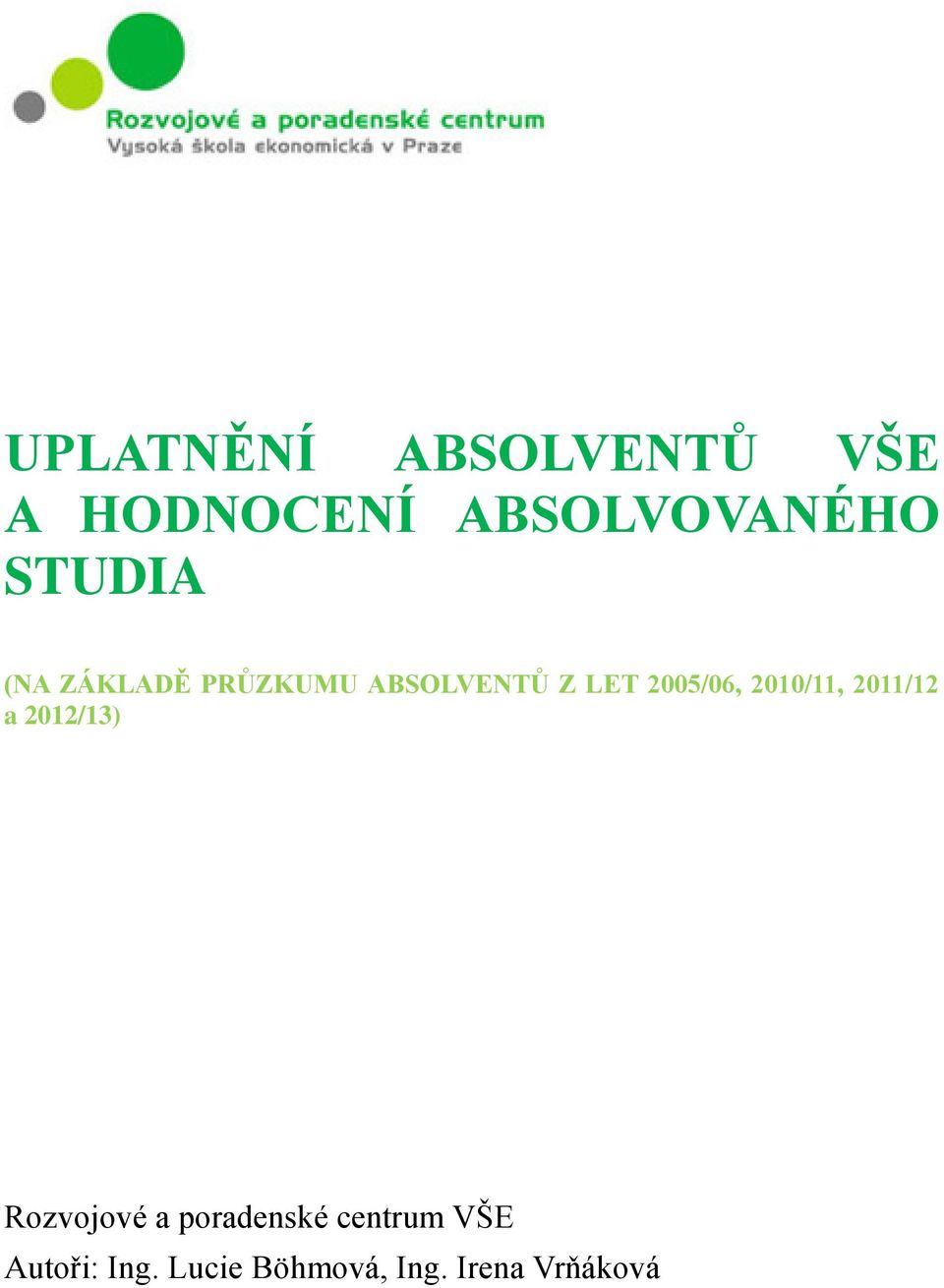 2010/11, 2011/12 a 2012/13) Rozvojové a poradenské