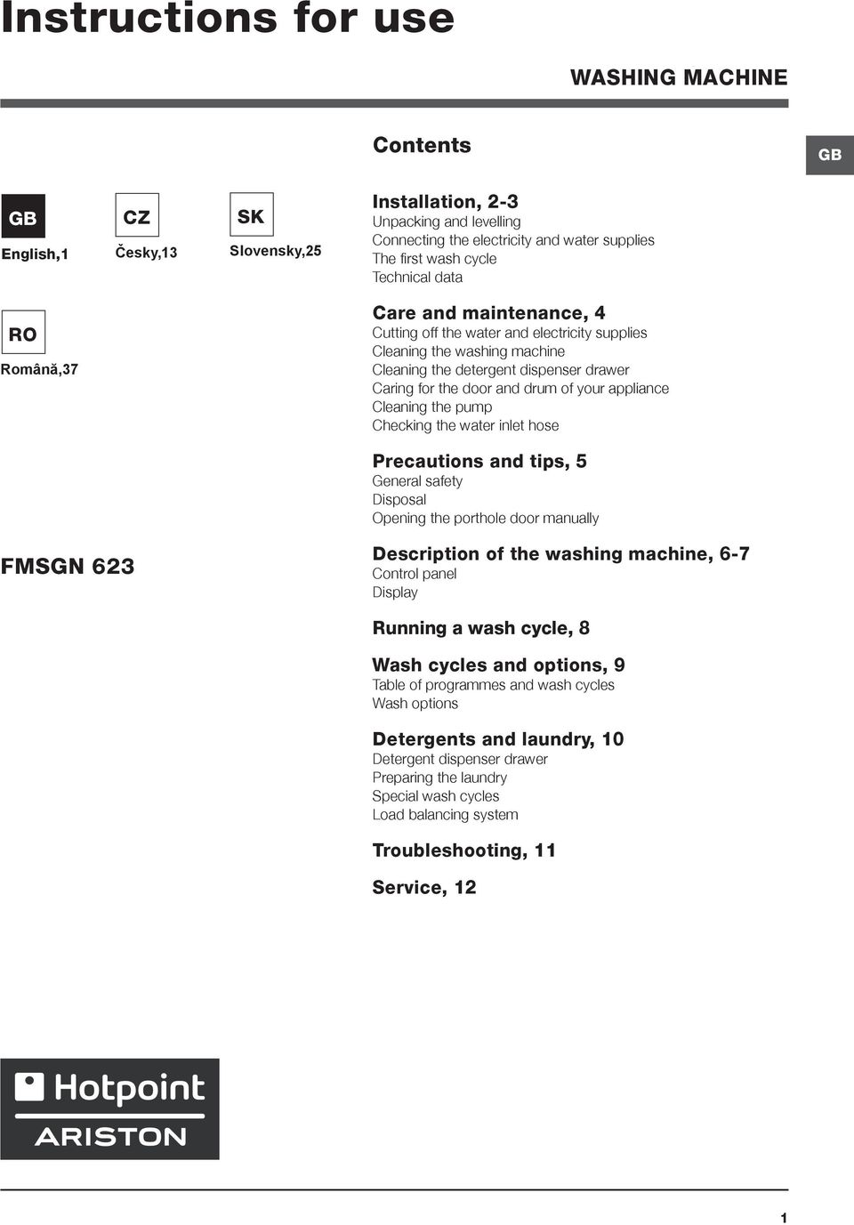 your appliance Cleaning the pump Checking the water inlet hose Precautions and tips, 5 General safety Disposal Opening the porthole door manually FMSGN 623 Description of the washing machine, 6-7