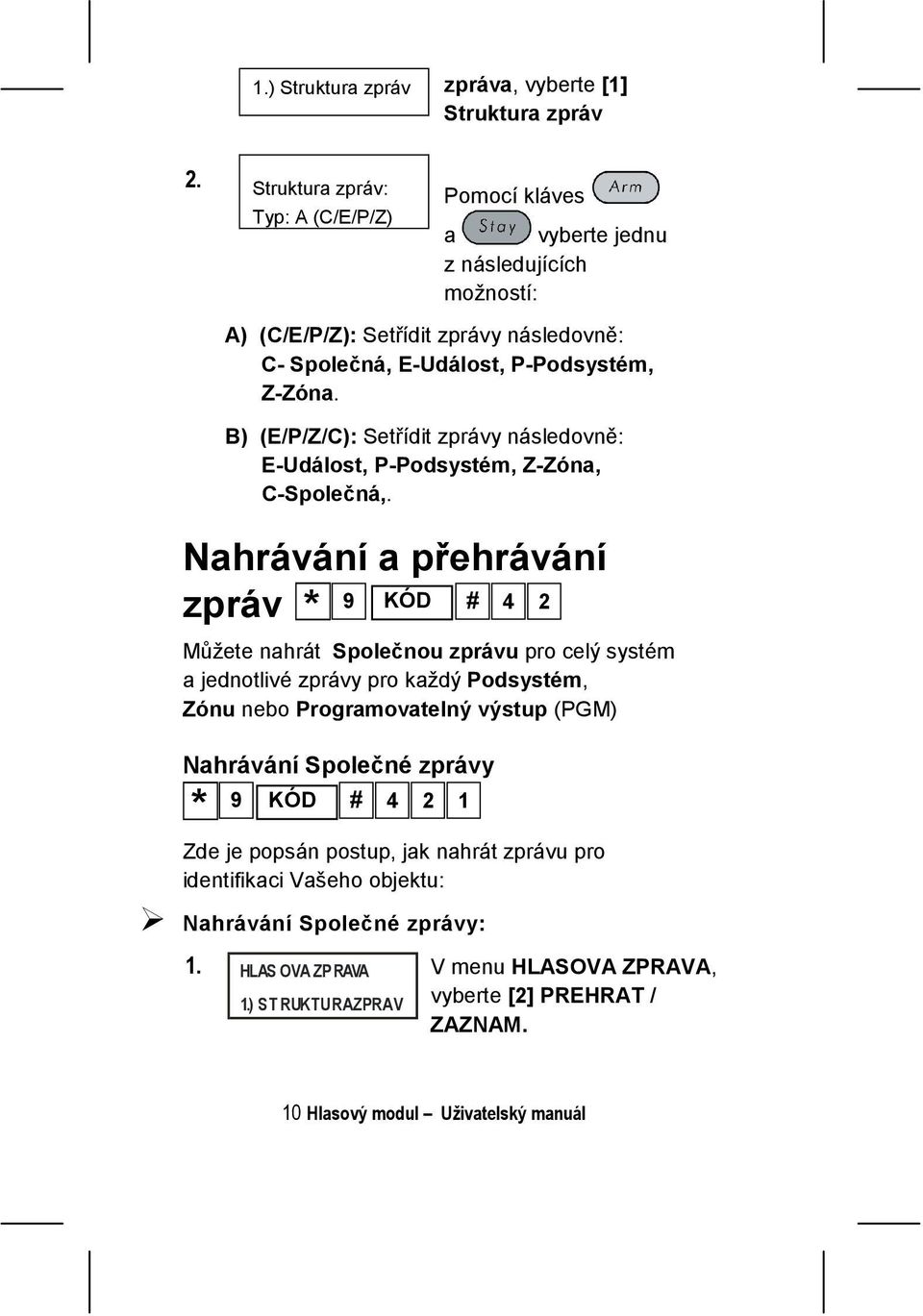 B) (E/P/Z/C): Setřídit zprávy následovně: E-Událost, P-Podsystém, Z-Zóna, C-Společná,.