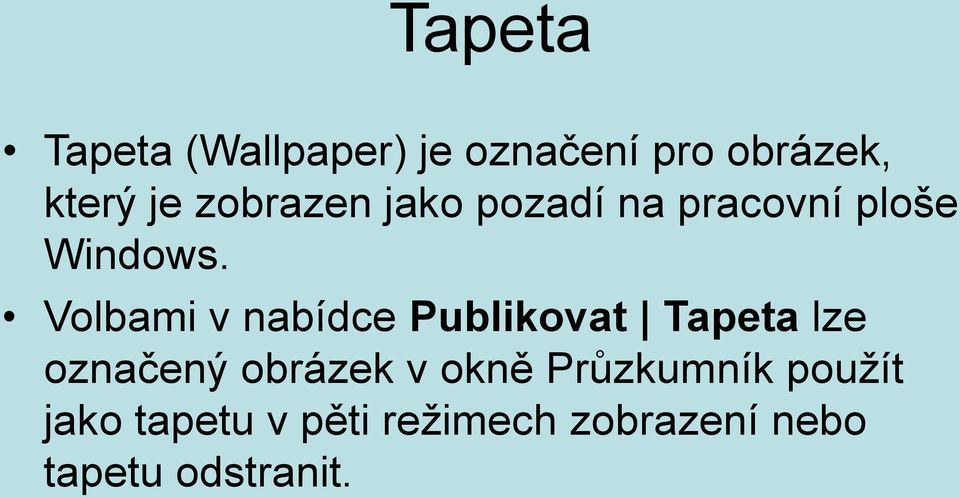 Volbami v nabídce Publikovat Tapeta lze označený obrázek v