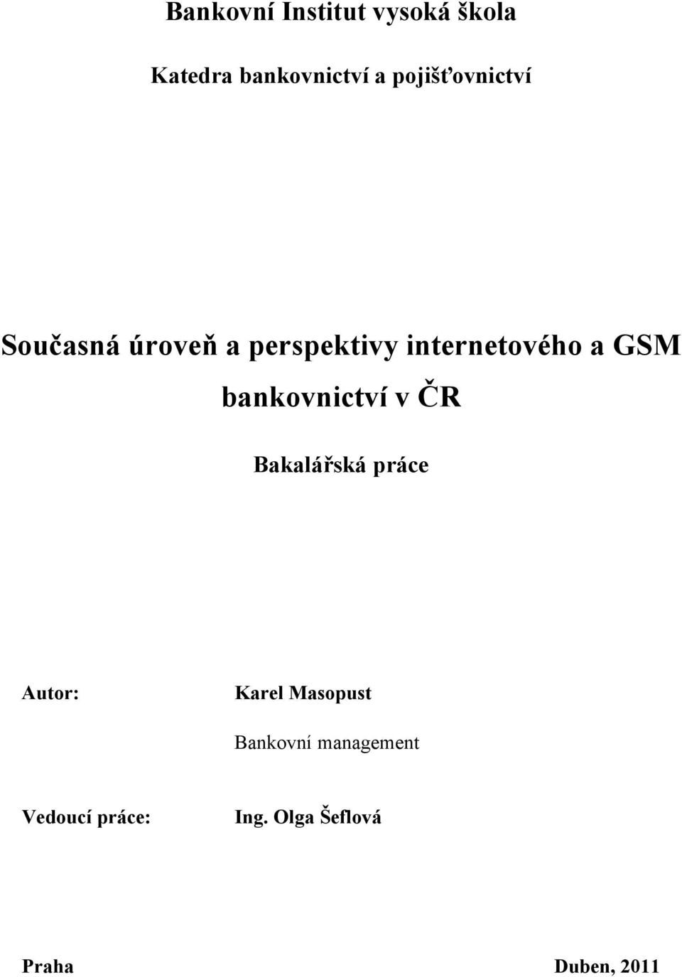 GSM bankovnictví v ČR Bakalářská práce Autor: Karel Masopust