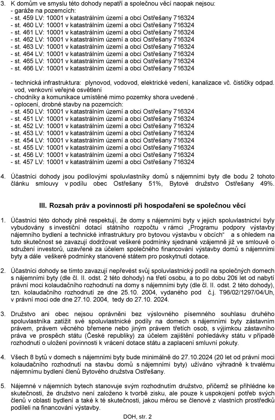 463 LV: 10001 v katastrálním území a obci Ostřešany 716324 - st. 464 LV: 10001 v katastrálním území a obci Ostřešany 716324 - st. 465 LV: 10001 v katastrálním území a obci Ostřešany 716324 - st.