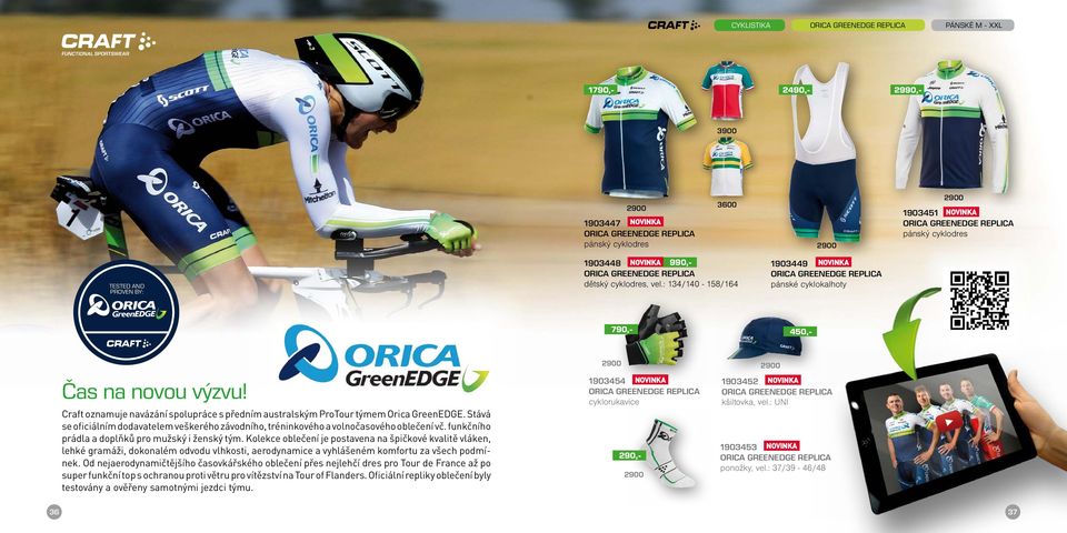 GREENEDGE REPLICA pánské cyklokalhoty 290,- Čas na novou výzvu! Craft oznamuje navázání spolupráce s předním australským ProTour týmem Orica GreenEDGE.