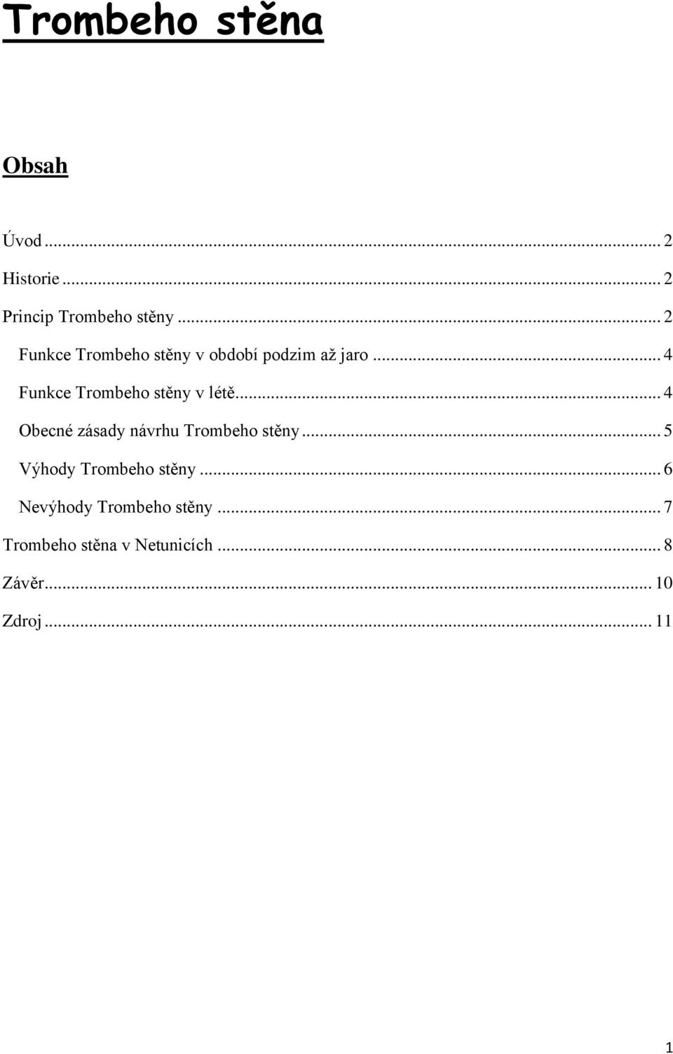 .. 4 Funkce Trombeho stěny v létě... 4 Obecné zásady návrhu Trombeho stěny.