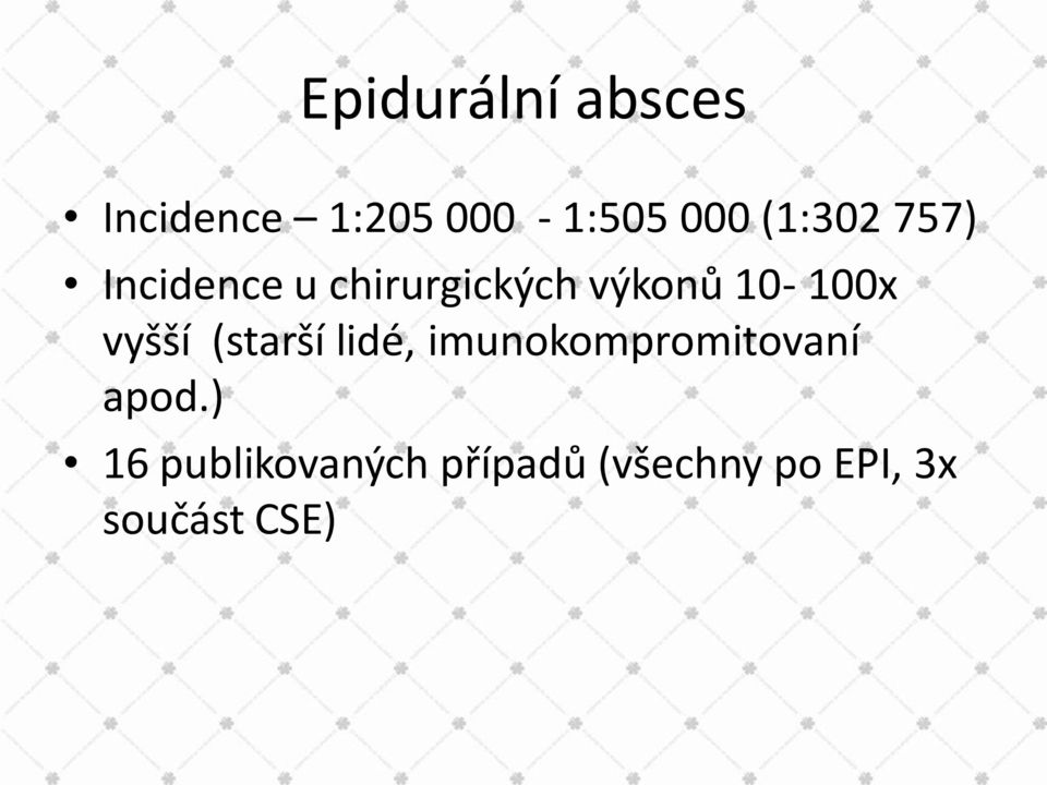 10-100x vyšší (starší lidé, imunokompromitovaní