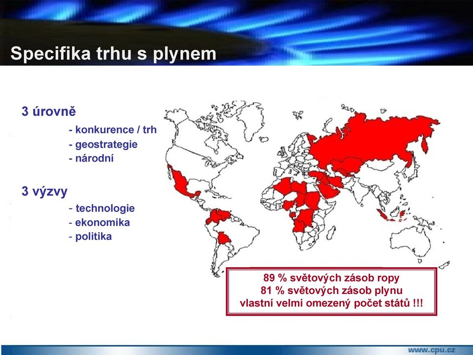 ekonomika - politika 89 % světových zásob ropy 81 %