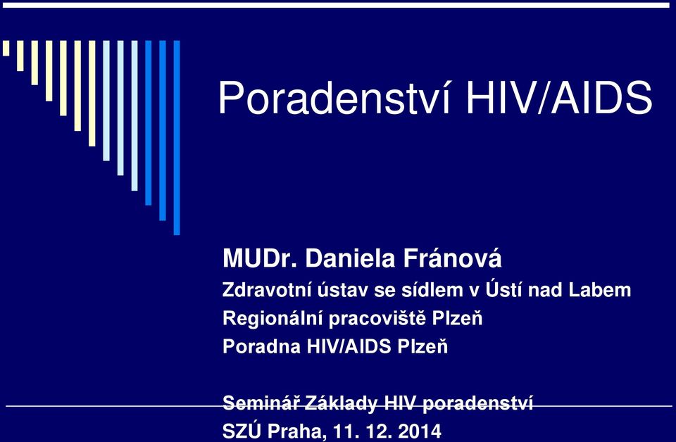 Ústí nad Labem Regionální pracoviště Plzeň