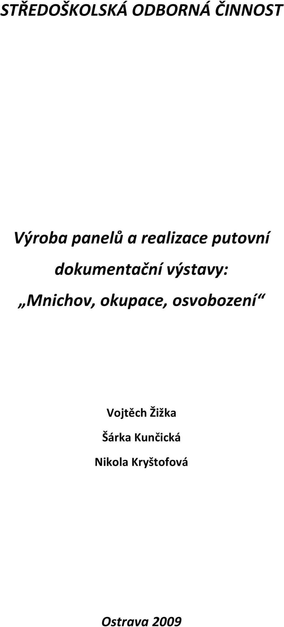 Mnichov, okupace, osvobození Vojtěch Žižka