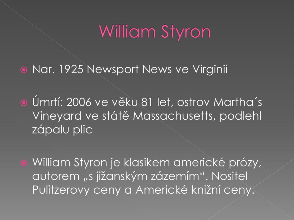 plic William Styron je klasikem americké prózy, autorem s